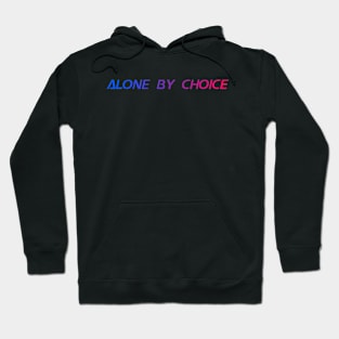 funny alone by choice meme Hoodie